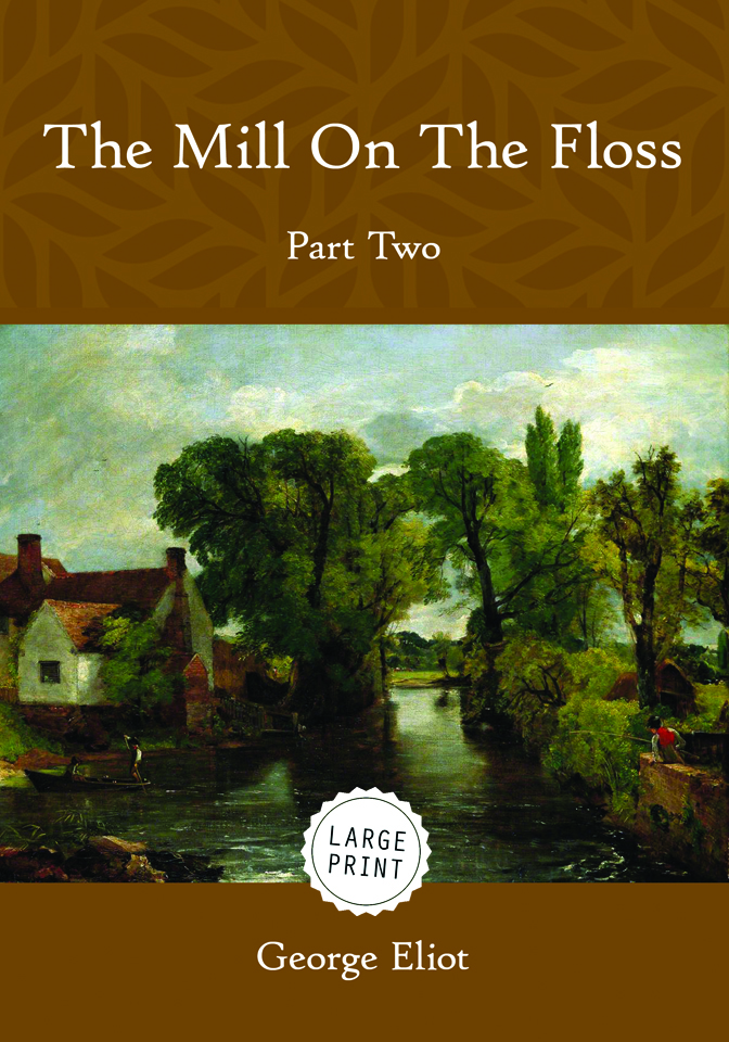 The Mill On The Floss—Part Two